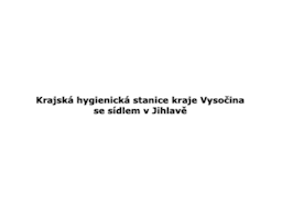 Krajská hygienická stanice kraje Vysočina se sídlem v Jihlavě